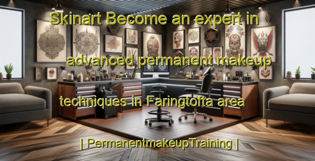 Skinart Become an expert in advanced permanent makeup techniques in Faringtofta area | PermanentmakeupTraining | PermanentmakeupClasses | SkinartTraining-Sweden